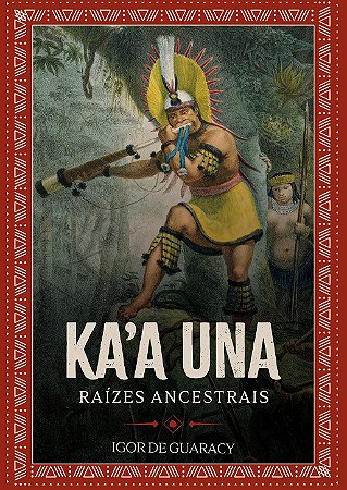 KA'A UNA - Raízes Ancestrais