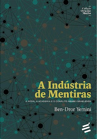 A Indústria de Mentiras: a Mídia, a Academia e o Conflito árabe-israelense