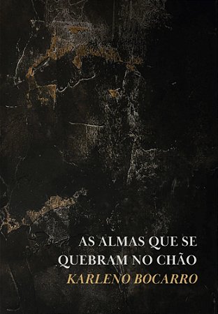 As almas que se quebram no chão