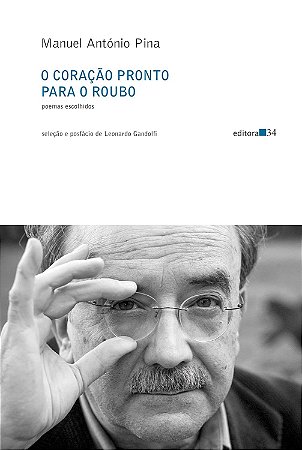 O coração pronto para o roubo: Poemas escolhidos