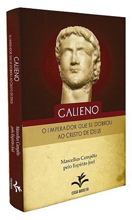 Galieno, O Imperador que se Dobrou ao Cristo de Deus