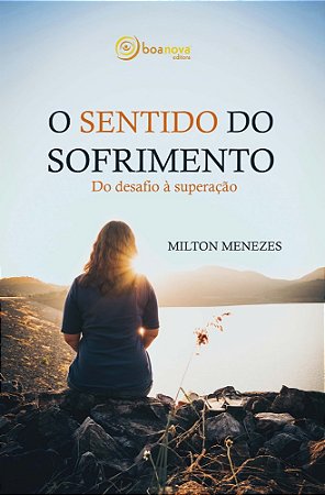 O Sentido do Sofrimento
