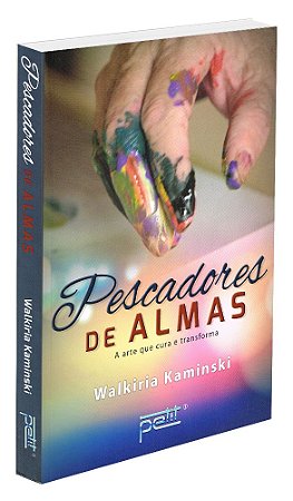 Pescadores de Almas - A Arte que Cura e Transforma