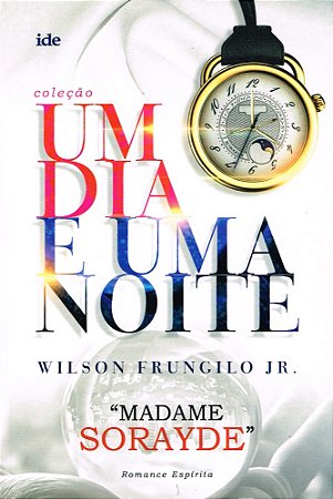Madame Sorayde - Um Dia e Uma Noite Vol.2