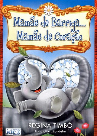 Mamãe de Barriga... Mamãe de Coração