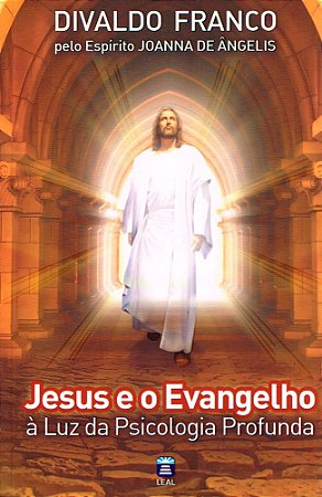 Jesus e o Evangelho à Luz da Psicologia Profunda