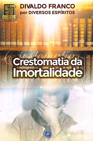 Crestomatia da Imortalidade Ed. 6