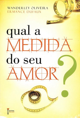 Qual a Medida do Seu Amor?