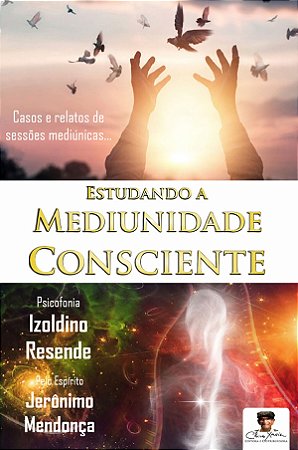 Estudando a Mediunidade Consciente