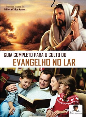 Guia Completo para o Culto do Evangelho no Lar