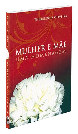 Mulher e Mãe, Uma Homenagem