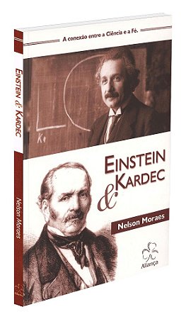 Einstein e Kardec a Conexão Entre a Ciência e a Fé
