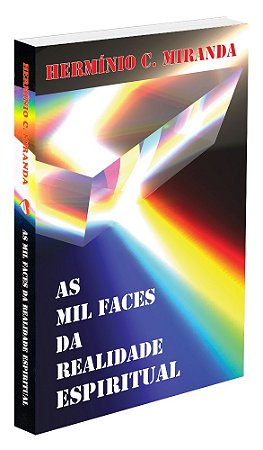 As Mil Faces da Realidade Espiritual