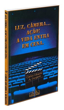 Luz, Camêra... Ação! A Vida Entra em Cena