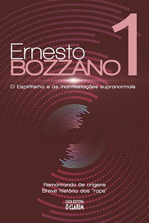Bozzano 1 - O Espiritismo e as Manifestações Supranormais