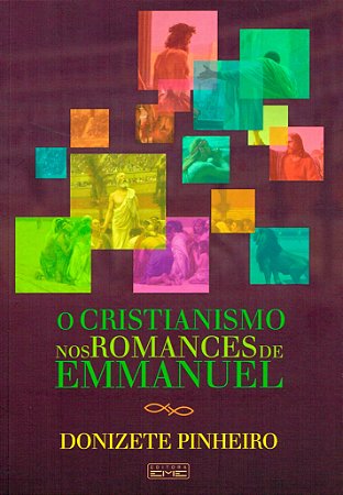 O Cristianismo Nos Romances de Emmanuel