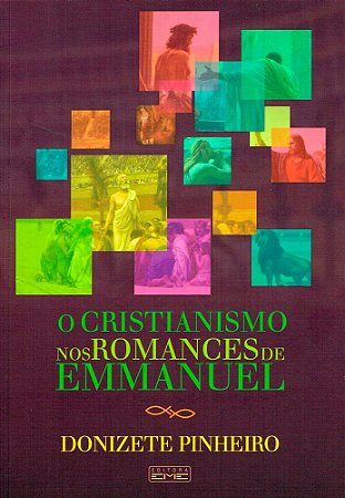 O Cristianismo Nos Romances de Emmanuel