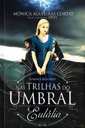 Nas Trilhas do Umbral - Eulália