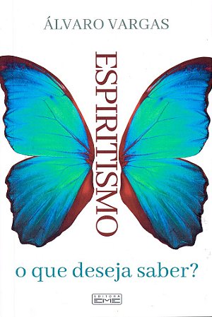Espiritismo, o que Deseja Saber?