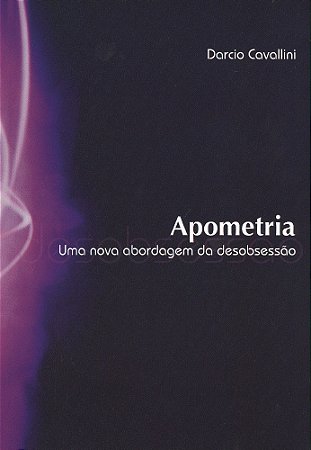 Apometria- Uma Nova Abordagem da Desobsessão