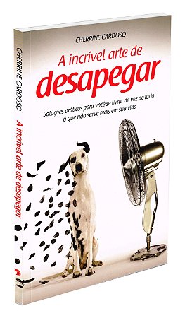 A Incrível Arte de Desapegar