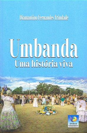 Umbanda - Uma História Viva