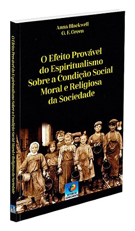 O Efeito Provável do Espiritualismo Sobre a Condição Social Moral e Religiosa da Sociedade