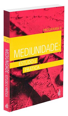 Mediunidade: Estudo e Pratica - Programa II