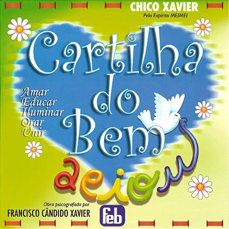 Cartilha do Bem - Amar, Educar, Iluminar, Orar, Unir