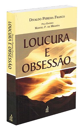 Loucura e Obsessão - Especial