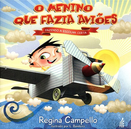 O Menino que Fazia Aviões: Fazendo a Escolha Certa