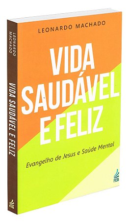 Vida Saudável e Feliz: Evangelho de Jesus e Saúde Mental
