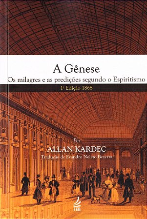 A Gênese - Os Milagres e as Predições Segundo o Espiritismo