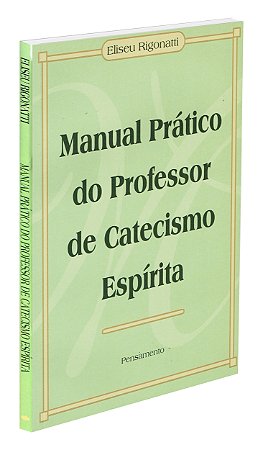 Manual Prático do Professor de Catecismo Espírita
