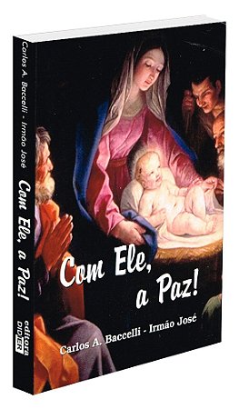 Com Ele, a Paz!