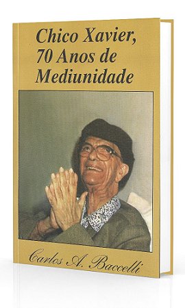 Chico Xavier, 70 Anos de Mediunidade