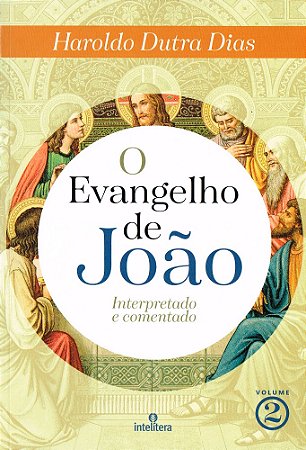 O Evangelho de João - Volume 2