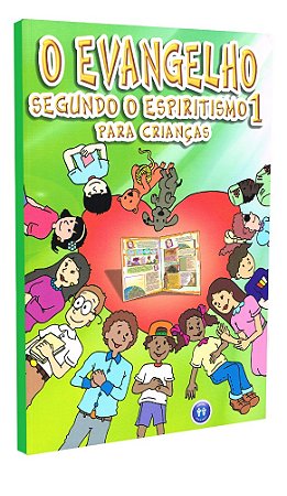 O Evangelho Segundo o Espiritismo 1 Para Crianças