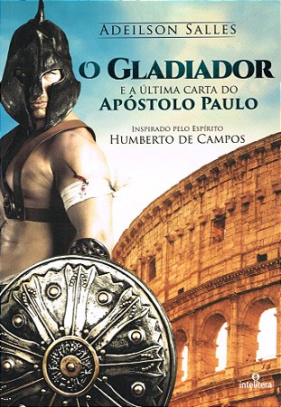 O Gladiador e a última carta do Apóstolo Paulo