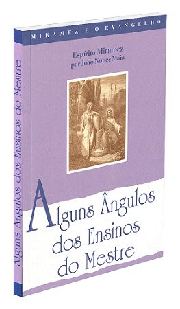 Alguns Ângulos dos Ensinos do Mestre