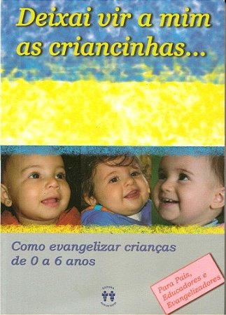 Deixai vir a mim as Criancinhas...