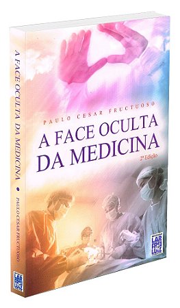 A Face Oculta da Medicina