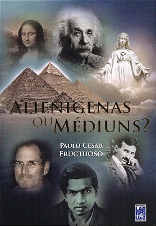 Alienígenas ou Médiuns?