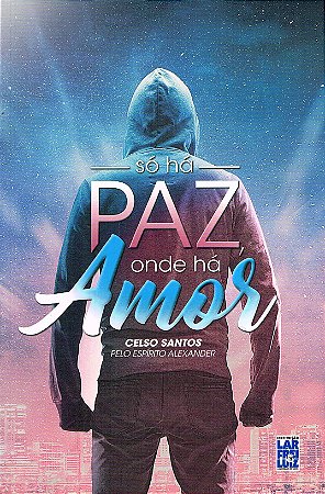 Só Há Paz Onde Há Amor