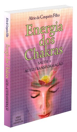 Energia dos Chakras - Saúde e Autotransformação