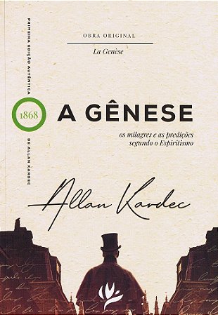 A Gênese - Os Milagres e as Predições Segundo o Espiritismo
