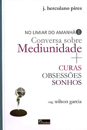 Limiar do Amanhã Conversa Sobre Mediunidade