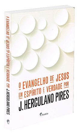Evangelho de Jesus em Espírito e Verdade