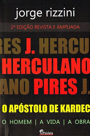 J. Herculano Pires - O Apóstolo de Kardec