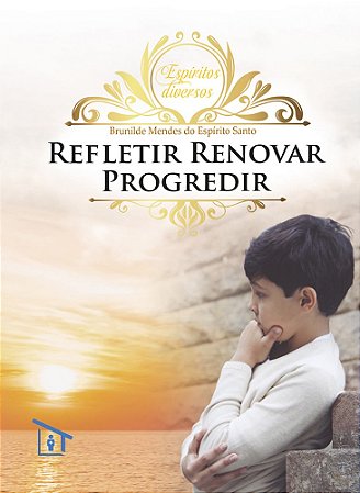 Refletir - Renovar - Progredir